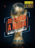 De Suecia a Rusia: 60 años y 15 mundiales Temporada 1 [1080p]